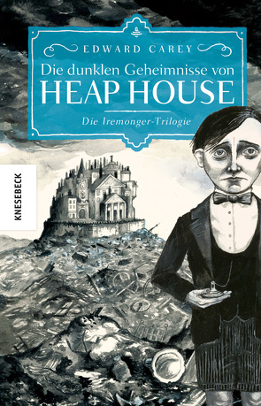 Die dunklen Geheimnisse von Heap House von Carey,  Edward, Guenther,  Herbert, Günther,  Ulli