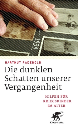 Die dunklen Schatten unserer Vergangenheit von Radebold,  Hartmut