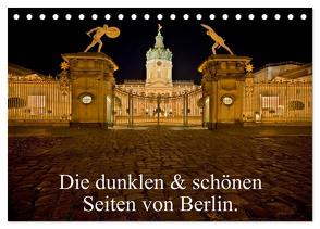 Die dunklen & schönen Seiten von Berlin. (Tischkalender 2024 DIN A5 quer), CALVENDO Monatskalender von Hohlfeld,  Daniel