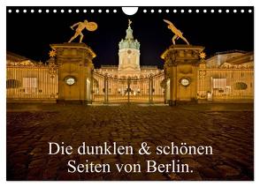 Die dunklen & schönen Seiten von Berlin. (Wandkalender 2024 DIN A4 quer), CALVENDO Monatskalender von Hohlfeld,  Daniel