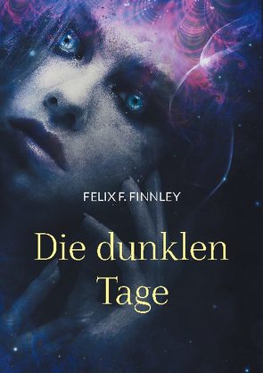 Die dunklen Tage von F. Finnley,  Felix