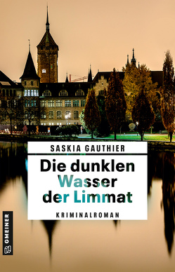 Die dunklen Wasser der Limmat von Gauthier,  Saskia