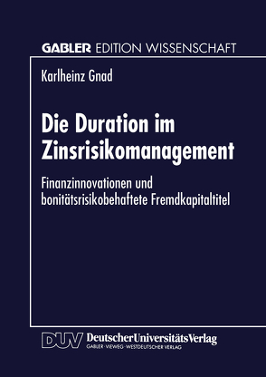 Die Duration im Zinsrisikomanagement von Gnad,  Karlheinz