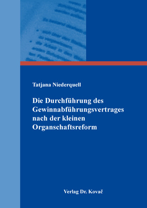 Die Durchführung des Gewinnabführungsvertrages nach der kleinen Organschaftsreform von Niederquell,  Tatjana