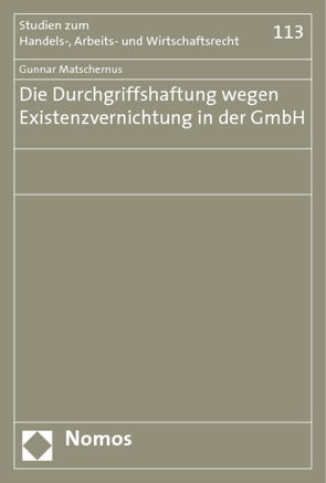 Die Durchgriffshaftung wegen Existenzvernichtung in der GmbH von Matschernus,  Gunnar