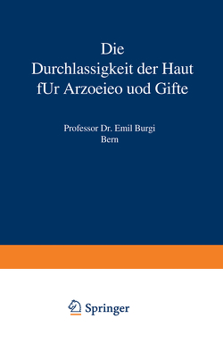 Die Durchlässigkeit der Haut für Arzneien und Gifte von Bürgi,  Emil