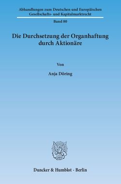 Die Durchsetzung der Organhaftung durch Aktionäre. von Döring,  Anja