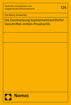 Die Durchsetzung kapitalmarktrechtlicher Vorschriften mittels Privatrechts von Schwarzer,  Eva-Maria