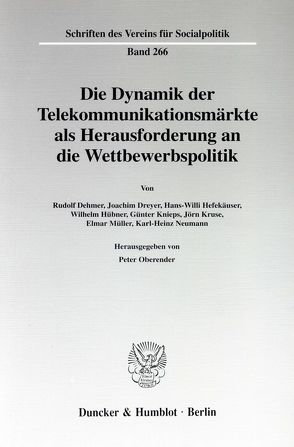 Die Dynamik der Telekommunikationsmärkte als Herausforderung an die Wettbewerbspolitik. von Oberender,  Peter