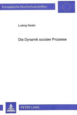 Die Dynamik sozialer Prozesse von Nieder,  Ludwig
