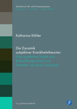 Die Dynamik subjektiver Krankheitstheorien von Köhler,  Katharina
