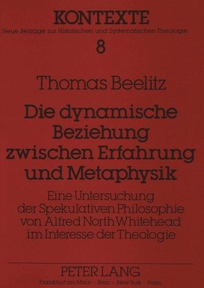 Die dynamische Beziehung zwischen Erfahrung und Metaphysik von Beelitz,  Thomas