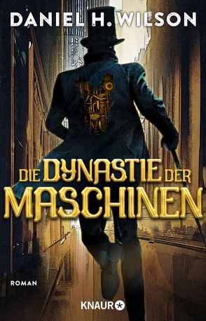 Die Dynastie der Maschinen von Plaschka,  Oliver, Wilson,  Daniel H.