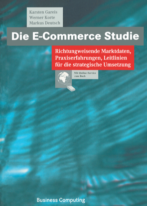 Die E-Commerce Studie von Deutsch,  Markus, Gareis,  Karsten, Korte,  Werner
