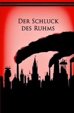 Die Ebrius Eskapaden / Der Schluck des Ruhms von Grossrubatscher,  Maximilian