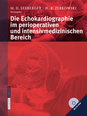 Die Echokardiographie im perioperativen und intensivmedizinischen Bereich von Seeberger,  M.D., Zerkowski,  H.-R.