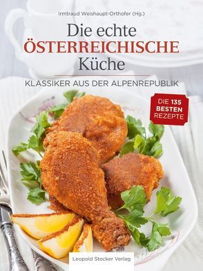Die echte Österreichische Küche von Weishaupt-Orthofer,  Irmtraud