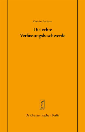 Die echte Verfassungsbeschwerde von Pestalozza,  Christian