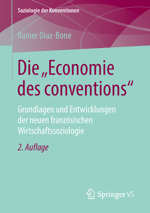 Die „Economie des conventions“ von Diaz-Bone,  Rainer