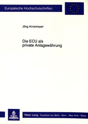 Die ECU als private Anlagewährung von Arnsmeyer,  Jörg