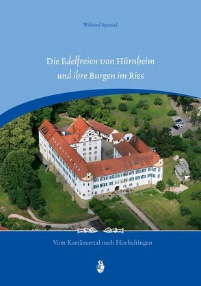 Die Edelfreien von Hürnheim und ihre Burgen im Ries von Sponsel,  Wilfried