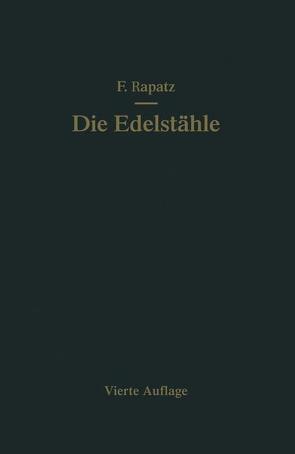 Die Edelstähle von Frehser,  J., Krainer,  H., Rapatz,  F.