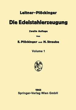 Die Edelstahlerzeugung von Leitner,  Franz, Plöckinger,  Erwin, Straube,  Harald