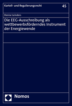 Die EEG-Ausschreibung als wettbewerbsförderndes Instrument der Energiewende von Leinders,  Denise