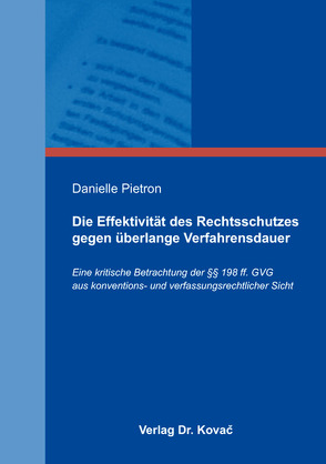 Die Effektivität des Rechtsschutzes gegen überlange Verfahrensdauer von Pietron,  Danielle