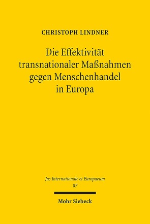 Die Effektivität transnationaler Maßnahmen gegen Menschenhandel in Europa von Lindner,  Christoph