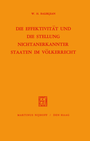 Die Effektivität und Die Stellung Nichtanerkannter Staaten im Völkerrecht von Balekjian,  W.H.