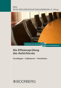 Die Effizienzprüfung des Aufsichtsrats von Düll,  Gunther, Fleck,  Dieter-H., Gans,  Christian, Hensel,  Claus A., Köstler,  Heinz, Lüngen,  Larsen, Nowak,  Rainer, Resing,  Klaus, Tanski,  Joachim S., Uekermann,  Marlies-Ria