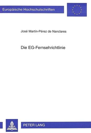 Die EG-Fernsehrichtlinie von Martín-Pérez de Nanclares,  José