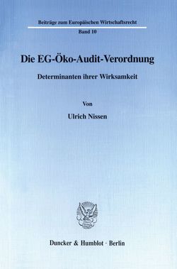 Die EG-Öko-Audit-Verordnung. von Nissen,  Ulrich