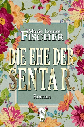 Die Ehe der Senta R. von Fischer,  Marie Louise