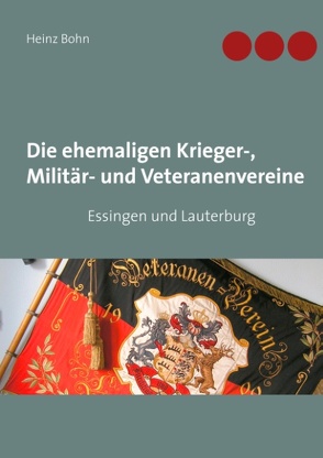 Die ehemaligen Krieger-, Militär- und Veteranenvereine von Bohn,  Heinz