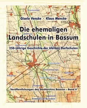 Die ehemaligen Landschulen in Bassum von Mencke,  Klaus, Venske,  Gisela