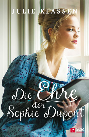 Die Ehre der Sophie Dupont von Klassen,  Julie