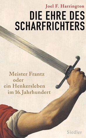 Die Ehre des Scharfrichters von Harrington,  Joel F., Juraschitz,  Norbert