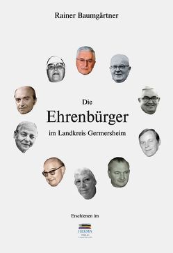 Die Ehrenbürger im Landkreis Germersheim von Baumgärtner,  Rainer