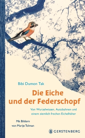 Die Eiche und der Federschopf von Blatnik,  Meike, Dumon Tak,  Bibi, Tolman,  Marije