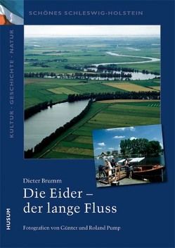 Die Eider – der lange Fluss von Brumm,  Dieter, Pump,  Günter, Pump,  Roland