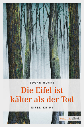 Die Eifel ist kälter als der Tod von Noske,  Edgar