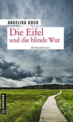 Die Eifel und die blinde Wut von Koch,  Angelika