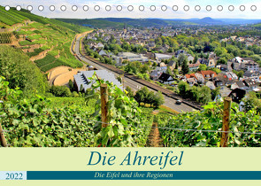 Die Eifel und ihre Regionen – Die Ahreifel (Tischkalender 2022 DIN A5 quer) von Klatt,  Arno