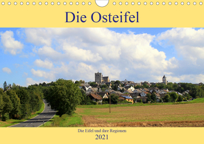 Die Eifel und ihre Regionen – Die Osteifel (Wandkalender 2021 DIN A4 quer) von Klatt,  Arno