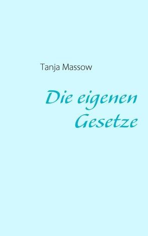 Die eigenen Gesetze von Massow,  Tanja