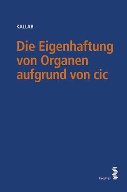 Die Eigenhaftung von Organen aufgrund von cic von Kallab,  Stephan