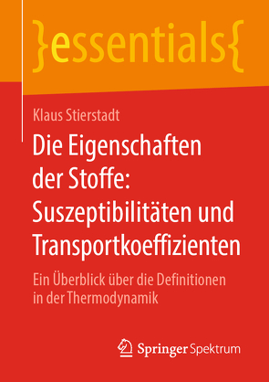Die Eigenschaften der Stoffe: Suszeptibilitäten und Transportkoeffizienten von Stierstadt,  Klaus