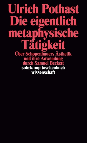 Die eigentlich metaphysische Tätigkeit von Pothast,  Ulrich